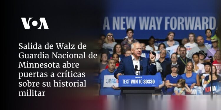 Salida de Walz de Guardia Nacional de Minnesota abre puertas a críticas sobre su historial militar
