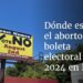 Dónde estará el aborto en la boleta electoral de 2024 en EEUU