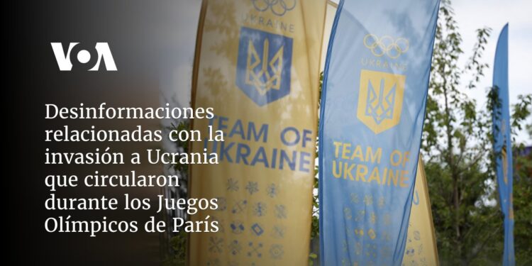 Desinformaciones relacionadas con la invasión a Ucrania que circularon durante los Juegos Olímpicos de París