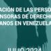 En julio se reportan 56 ataques a defensores de DDHH en Venezuela