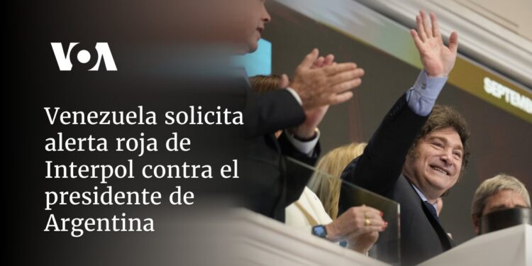 Venezuela solicita alerta roja de Interpol contra el presidente de Argentina