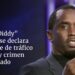 Sean «Diddy» Combs se declara inocente de tráfico sexual y crimen organizado
