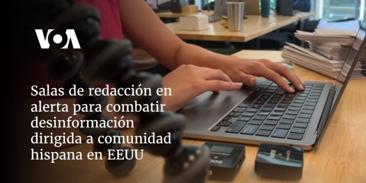 Salas de redacción en alerta para combatir desinformación dirigida a comunidad hispana en EEUU