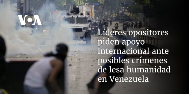 Líderes opositores piden apoyo internacional ante posibles crímenes de lesa humanidad en Venezuela