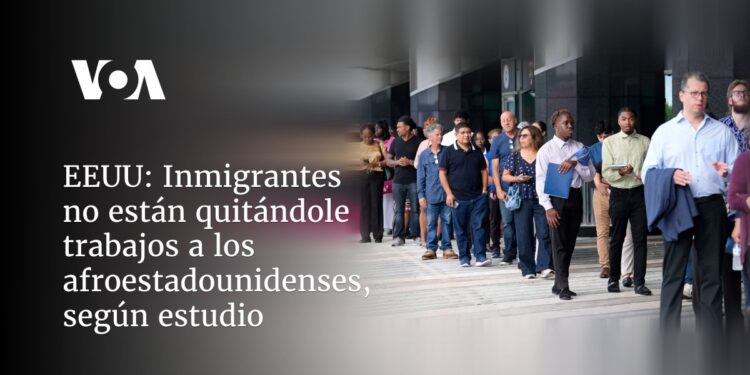 Inmigrantes no están quitándole trabajos a los afroestadounidenses, según estudio