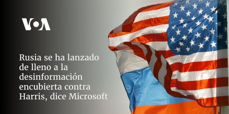 Rusia se ha lanzado de lleno a la desinformación encubierta contra Harris, dice Microsoft