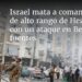 Israel mata a comandante de alto rango de Hezbolá con un ataque en Beirut: fuentes
