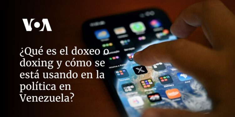 ¿Qué es el doxeo o doxing y cómo se está usando en la política en Venezuela?