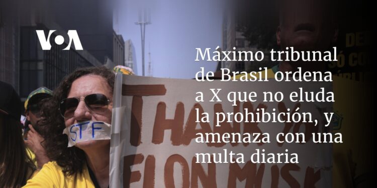 Máximo tribunal de Brasil ordena a X que no eluda la prohibición, y amenaza con una multa diaria