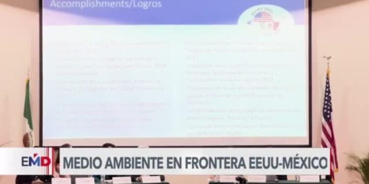 Abordan problemas medioambientales de la frontera EEUU-México