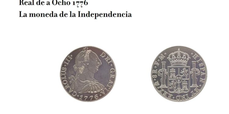 Cómo el Peso Hispano hizo posible la Independencia de los Estados Unidos
