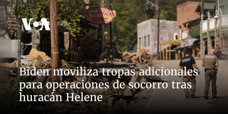 Biden moviliza tropas adicionales para operaciones de socorro tras huracán Helene