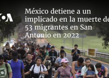 México detiene a un implicado en la muerte de 53 migrantes en San Antonio en 2022
