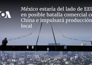 México estaría del lado de EEUU en posible batalla comercial con China e impulsará producción local