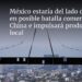 México estaría del lado de EEUU en posible batalla comercial con China e impulsará producción local