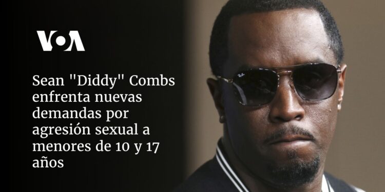 Sean «Diddy» Combs enfrenta nuevas demandas por agresión sexual a menores de 10 y 17 años