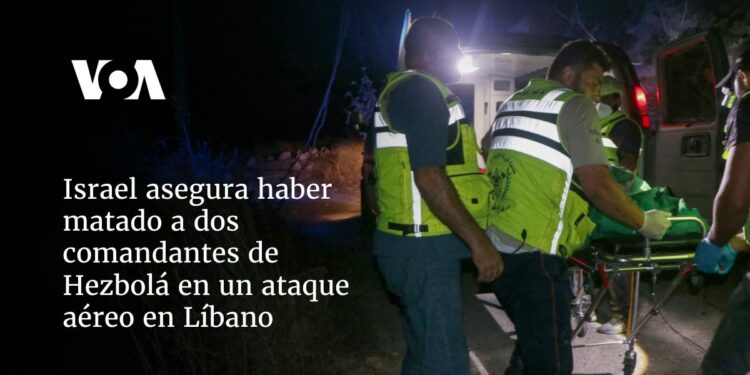 Israel asegura haber matado a dos comandantes de Hezbolá en un ataque aéreo en Líbano