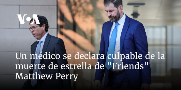 Un médico se declara culpable de la muerte de estrella de «Friends» Matthew Perry