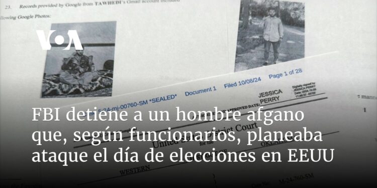 FBI detiene a afgano que, según funcionarios, planeaba ataque el día de elecciones en EEUU