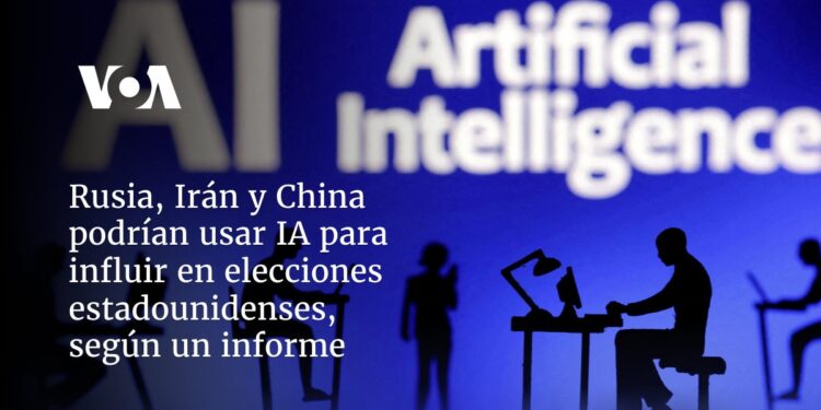 Rusia, Irán y China podrían usar IA para influir en elecciones estadounidenses, según un informe