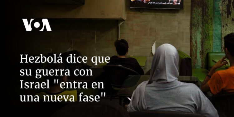Hezbolá dice que su guerra con Israel «entra en una nueva fase»