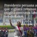 Presidenta peruana advierte que vigilará remesas y exigirá contratos laborales a venezolanos