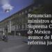 Renuncian dos ministros de la Suprema Corte de México ante avance de la reforma judicial