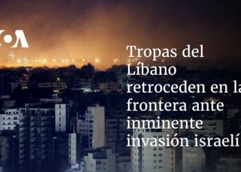 Tropas del Líbano retroceden en la frontera ante inminente invasión israelí