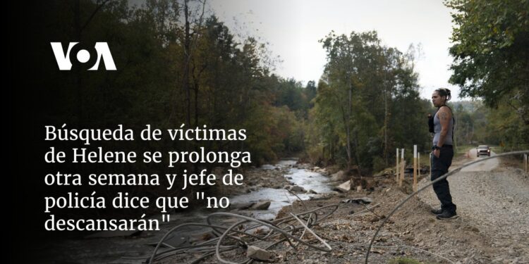 Búsqueda de víctimas de Helene se prolonga otra semana y jefe de policía dice que «no descansarán»