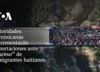 Autoridades dominicanas incrementarán deportaciones ante “exceso” de inmigrantes haitianos