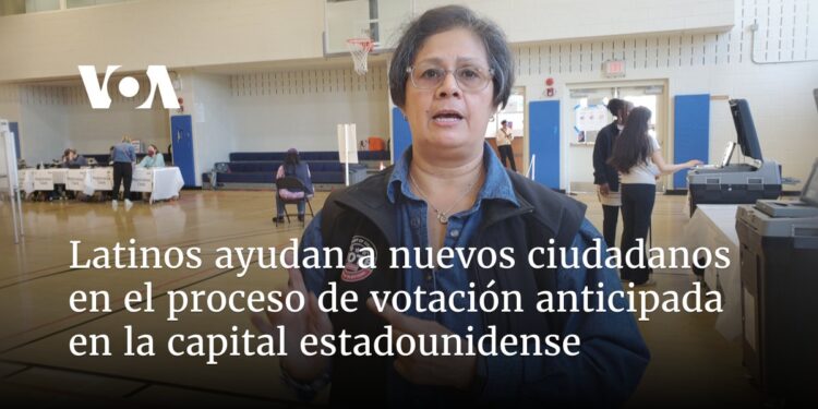 Latinos ayudan a nuevos ciudadanos en el proceso de votación anticipada en la capital estadounidense