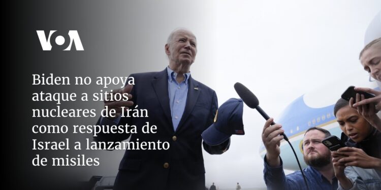 Biden no apoya ataque a sitios nucleares de Irán como respuesta de Israel a lanzamiento de misiles