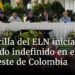 Guerrilla del ELN inicia paro armado indefinido en el noroeste de Colombia