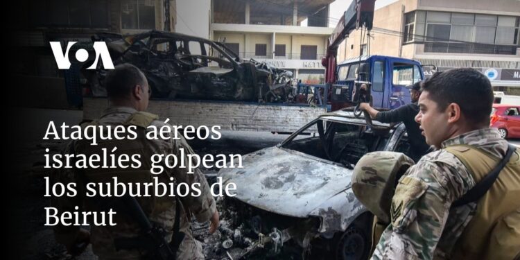 Ataques aéreos israelíes golpean los suburbios de Beirut