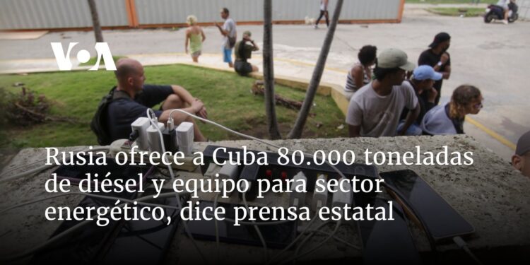 Rusia ofrece a Cuba 80.000 toneladas de diésel y equipo para sector energético, dice prensa estatal