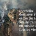Incendio destruye 132 estructuras en el sur de California en medio de fuertes vientos