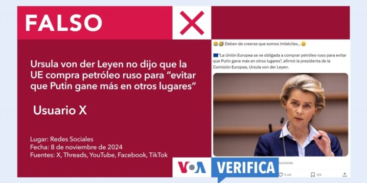 Úrsula von der Leyen no dijo que la UE está “obligada” a comprar petróleo ruso