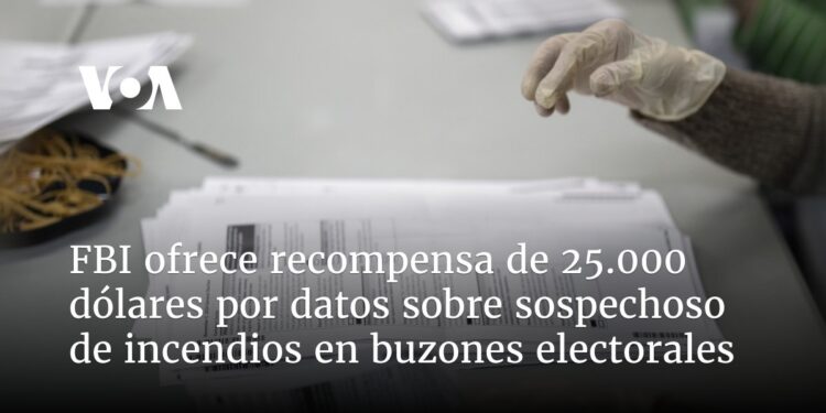 FBI ofrece recompensa de 25.000 dólares por datos sobre sospechoso de incendios en buzones electorales