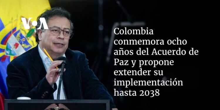 Colombia conmemora ocho años del Acuerdo de Paz y propone extender su implementación hasta 2038
