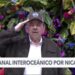 Daniel Ortega presenta nueva ruta para construir un canal interoceánico por Nicaragua