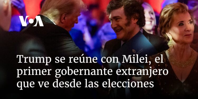 Trump se reúne con Milei, el primer gobernante extranjero que ve desde las elecciones