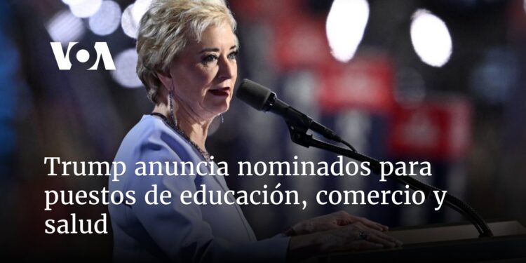 Trump anuncia nominados para puestos de educación, comercio y salud