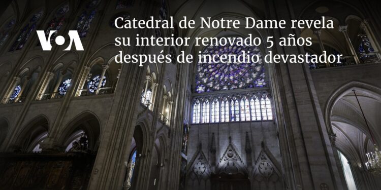 Catedral de Notre Dame revela su interior renovado 5 años después de incendio devastador