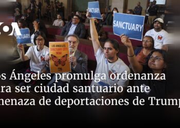 Los Ángeles promulga ordenanza para ser ciudad santuario ante amenaza de deportaciones de Trump