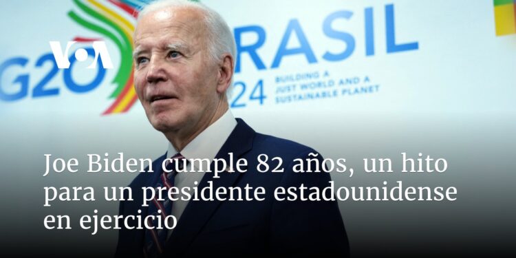 Joe Biden cumple 82 años, un hito para un presidente estadounidense en ejercicio