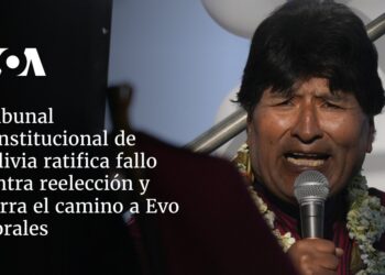 Tribunal Constitucional de Bolivia ratifica fallo contra reelección y cierra el camino a Evo Morales