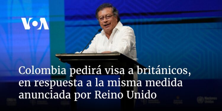 Colombia pedirá visa a británicos, en respuesta a la misma medida anunciada por Reino Unido