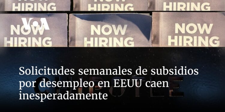 Solicitudes semanales de subsidios por desempleo en EEUU caen inesperadamente