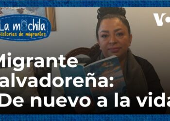 Migrante salvadoreña supera las adversidades y vuelve a la vida
