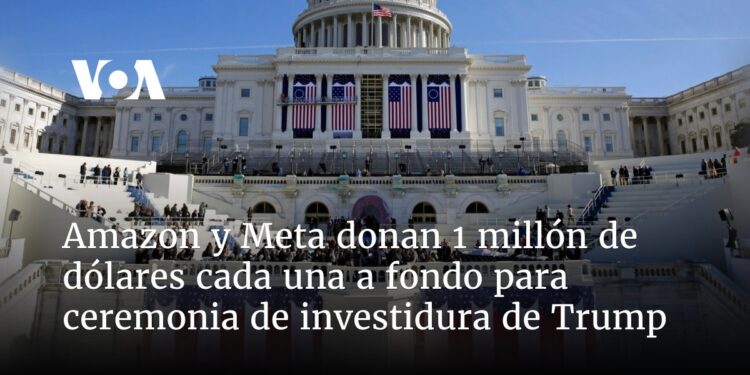 Amazon y Meta donan 1 millón de dólares cada una a fondo para ceremonia de investidura de Trump